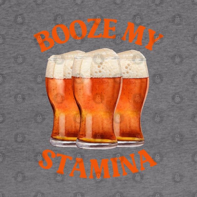 BOOZE MY STAMINA: CRAIC FUEL FOR LEGENDS, FUNNY IRISH BEER by Eire